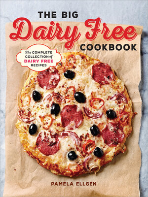cover image of The Big Dairy Free Cookbook